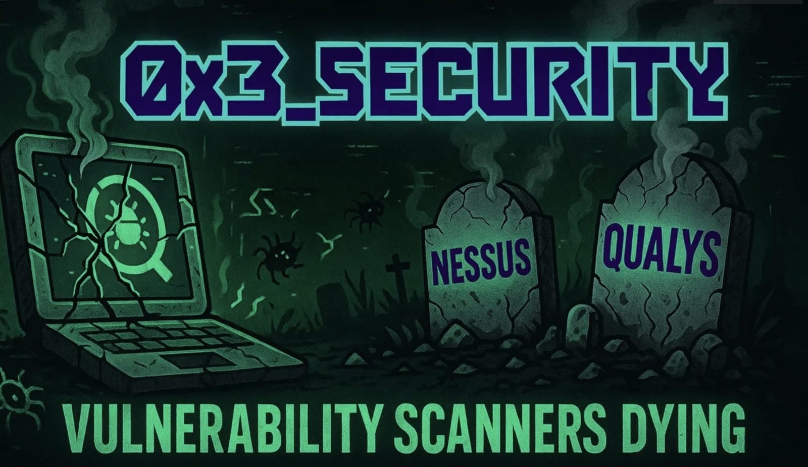 Nessus and Qualys vulnerability scanners depicted as tombstones